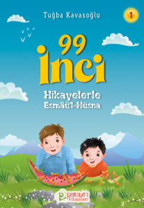 99 İnci - 1;Hikayelerle Esmaü'l-Hüsna