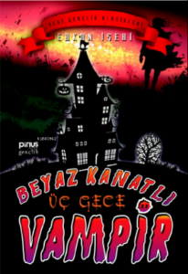 Beyaz Kanatlı Vampir 11 – Üç Gece