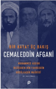 Bir Hayat Üç Bakış Cemaleddin Afgani