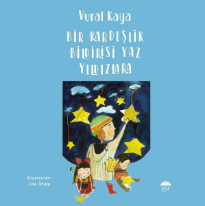 Bir Kardeşlik Bildirisi Yaz Yildizlara