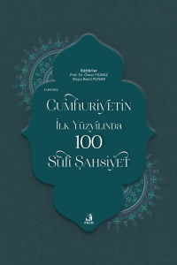 Cumhuriyetin İlk Yüzyılında 100  Sûfî Şahsiyet