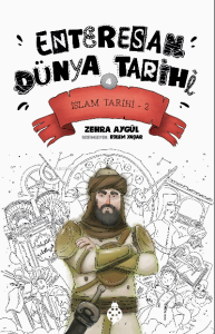 Enteresan Dünya Tarihi-4;İslam Tarihi-2