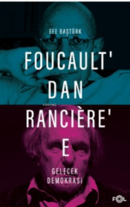Foucault'dan Rancière'e Gelecek Demokrasi