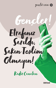 Gençlik Serisi 12  Gençler, Etrafınız Sarıldı, Sakın Teslim Olmayın!
