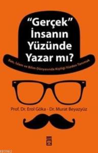 ''Gerçek'' İnsanın Yüzünde Yazar mı?