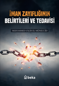 İman Zayıflığının Belirtileri ve Tedavisi