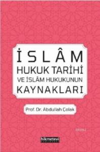 İslâm Hukuk Tarihi ve İslâm Hukukunun Kaynakları