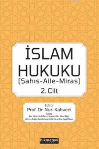İslam Hukuku 2.cilt (Şahış- Aile- Miras)