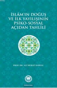 İslam'ın Doğuş ve İlk Yayılışının Psiko - Sosyal Açıdan Tahlili