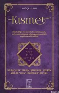 Kısmet; Bilinçaltı - Tılsım - Şifreler - Telkin Sırlar - Dua - Gizemler - Ritüel