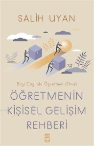 Öğretmenin Kişisel Gelişim Rehberi - Bilgi Çağında Öğretmen Olmak