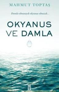 Okyanus ve Damla; Damla Olmasaydı Okyanus Olmazdı...