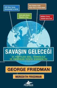 Savaşın Geleceği; 21. Yüzyılda Güç, Teknoloji ve Amerikan Dünya Egemenliği