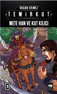 Temirkut 3; Mete Han ve Kut Kılıcı