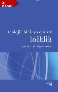 Teolojik Bir İnşa Olarak Laiklik