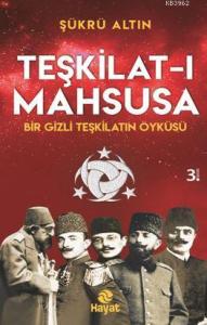 Teşkilat-ı Mahsusa; Bir Gizli Teşkilat Öyküsü