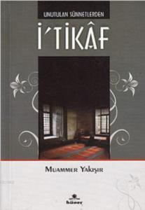 Unutulan Sünnetlerden İ'tikaf