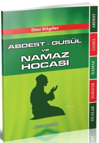 Abdest - Gusül ve Namaz Hocası (Ayfa-069, Çanta Boy); Dini Bilgiler