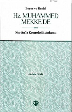 Beşer ve Resûl Hz. Muhammed Mekke'de
