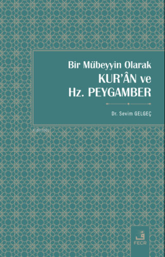 Bir Mübeyyin Olarak Kur'ân ve Hz. Peygamber