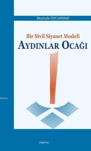 Bir Sivil Siyaset Modeli: Aydınlar Ocağı