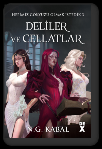 Deliler ve Cellatlar;Hepimiz gökyüzü olmak istedik 3