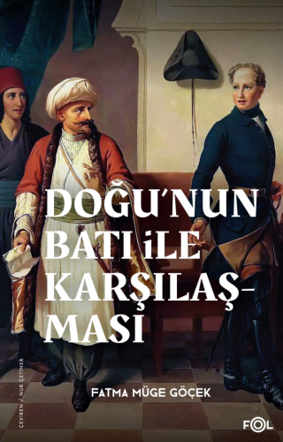 Doğu'nun Batı ile Karşılaşması –18. Yüzyılda Fransa ve Osmanlı İmparatorluğu