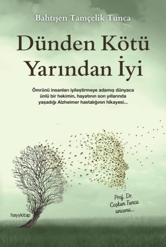 Dünden Kötü Yarından İyi ;Ömrünü İnsanları İyileştirmeye Adamış Dünyac