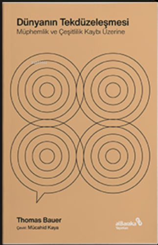 Dünyanın Tekdüzeleşmesi – ;Müphemlik ve Çeşitlilik Kaybı Üzerine