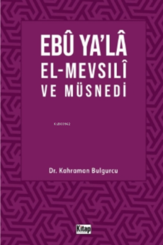Ebu Ya'la El-Mevsılı ve Müsnedi