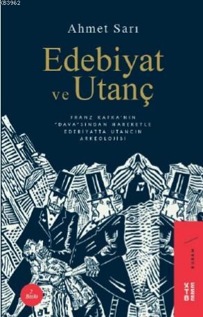 Edebiyat ve Utanç Franz Kafka'nın Dava'sından Hareketle Edebiyatta Uta
