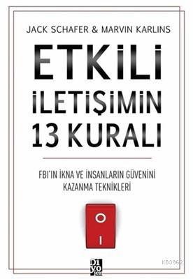 Etkili İletişimin 13 Kuralı; FB'ın İkna ve İnsanların Güvenini Kazanma Teknikleri