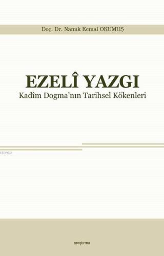 Ezeli Yazgı; Kadim Dogma'nın Tarihsel Kökenleri