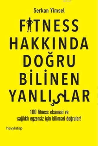 Fitness Hakkında Doğru Bilinen Yanlışlar; 100 Fitness Efsanesi ve Sağl