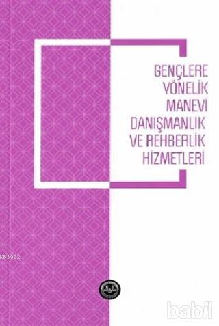Gençlere Yönelik Manevi Danışmanlık ve Rehberlik Hizmetleri