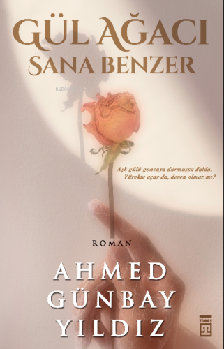 Gül Ağacı Sana Benzer