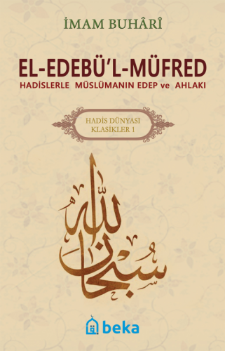 Hadislerle Müslümanın Edep ve Ahlakı - el-Edebül Müfred - Arapça Metinsiz (Karton Kapak)