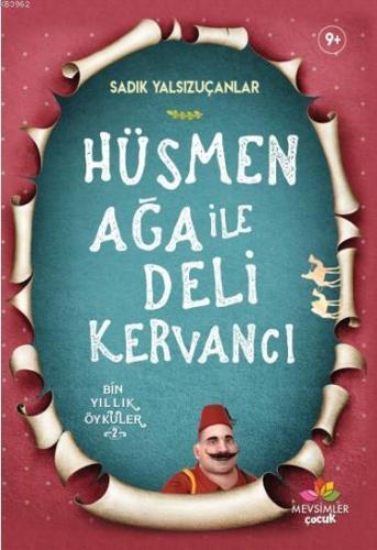 Hüsmen Ağa ile Deli Kervancı; Bin Yıllık Öyküler-2