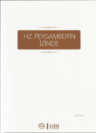 Hz. Peygamber'in İzinde