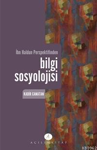 İbn Haldun Perspektifinden| Bilgi Sosyolojisi