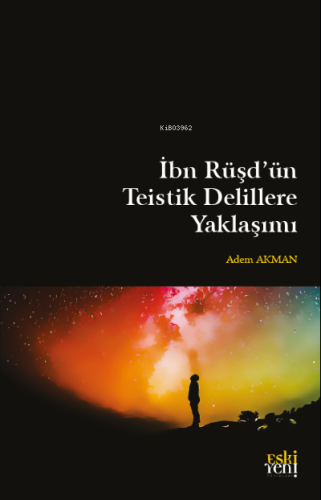 İbn Rüşd'ün Teistik Delillere Yaklaşımı