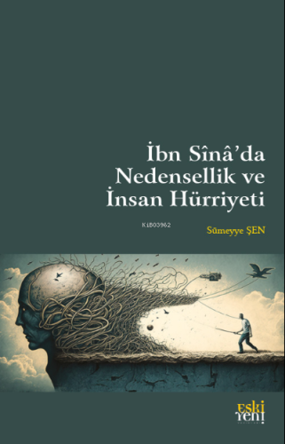 İbn Sînâ'da Nedensellik ve İnsan Hürriyeti
