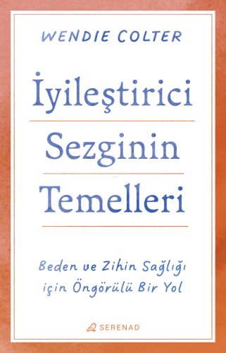 İyileştirici Sezginin Temelleri;Beden ve Zihin Sağlığı İçin Öngörülü Bir Yol