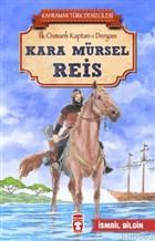 Kara Mürsel Reis - Kahraman Türk Denizcileri; İlk Osmanlı Kaptan-ı Der