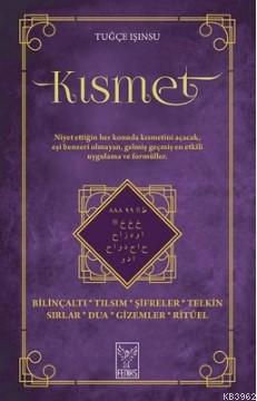 Kısmet; Bilinçaltı - Tılsım - Şifreler - Telkin Sırlar - Dua - Gizemler - Ritüel