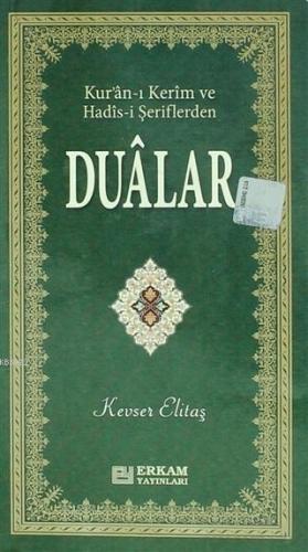 Kur'an - ı Kerim ve Hadis - i Şeriflerden  Dualar
