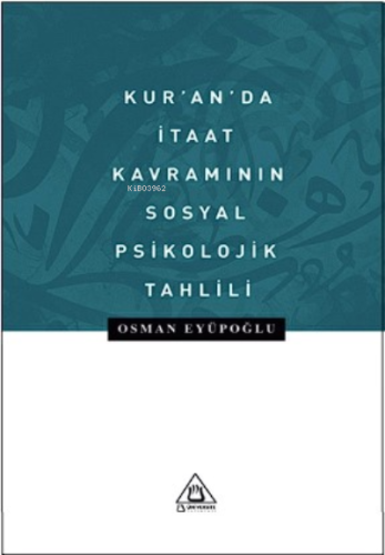 Kur'anda İtaat Kavramının Sosyal Psikolojik Tahlili