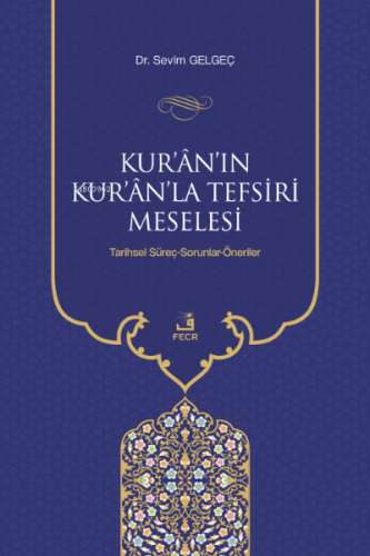 Kur'ân'ın Kur'ân'la Tefsiri Meselesi