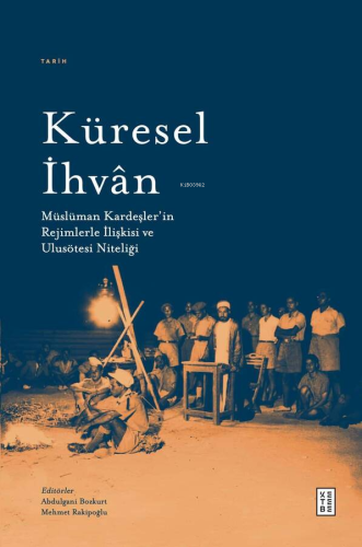 Küresel İhvân;Müslüman Kardeşler'in Rejimlerle İlişkileri ve Ulusötesi