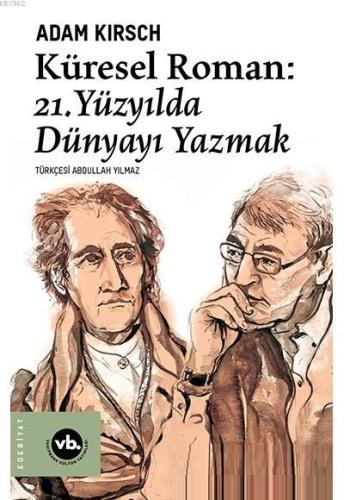 Küresel Roman: 21. Yüzyılda Dünyayı Yazmak